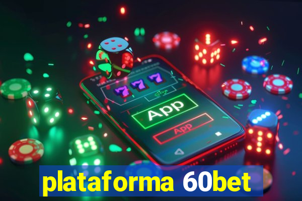 plataforma 60bet